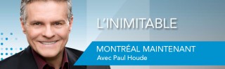 Avec Paul Houde - Montréal Maintenant - Derniers extraits audio