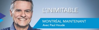 Avec Paul Houde - Montréal Maintenant - Derniers extraits audio