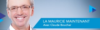 Avec Claude Boucher - La Mauricie maintenant - Derniers extraits audio
