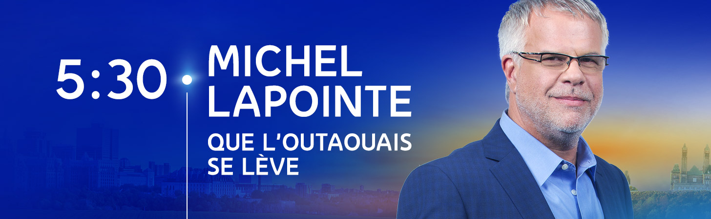 Avec Michel Lapointe - Que l'Outaouais se lève - Derniers extraits audio
