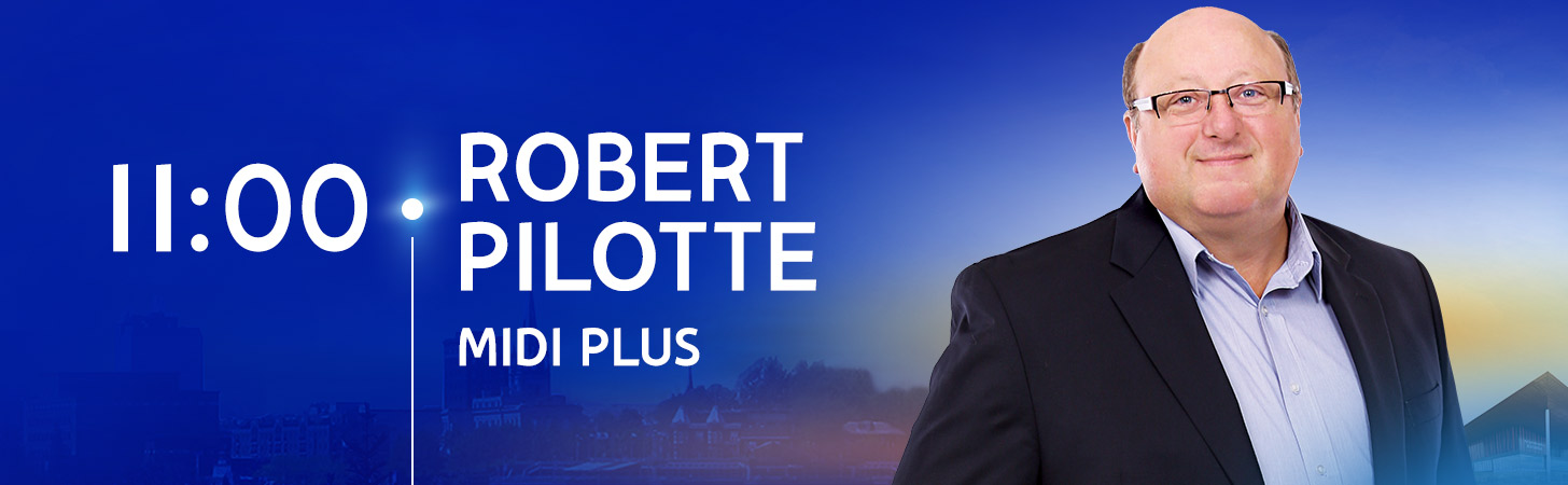 Avec Robert Pilotte - Midi Plus - Derniers extraits audio