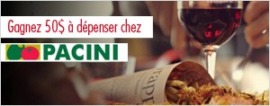 Gagnez 50$ � d�penser chez Pacini