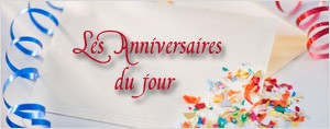 Les anniversaires du jour
