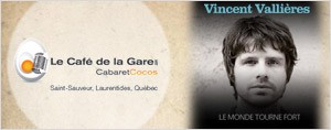 Le Caf� de la Gare de St-Sauveur re�oit Vincent Valli�res