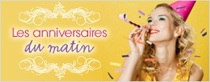 Les anniversaire du matin