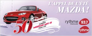 L'appel de l'�t� Mazda avec Rythme FM 4 Mazda MX-5 � gagner pour l'�t�