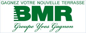 Gagnez votre nouvelle terrasse sign�e BMR groupe Yves Gagnon