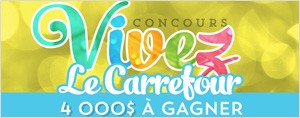 VIVEZ LE CARREFOUR, 4000$ � GAGNER!