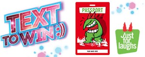 Text to WIN - Just For Laughs