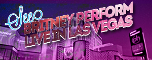 See Britney in Vegas!