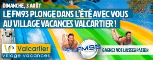 Journée FM93 - 3 août - au Village Vacances Valcartier