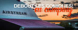 Debout les Comiques! EN CAMPING