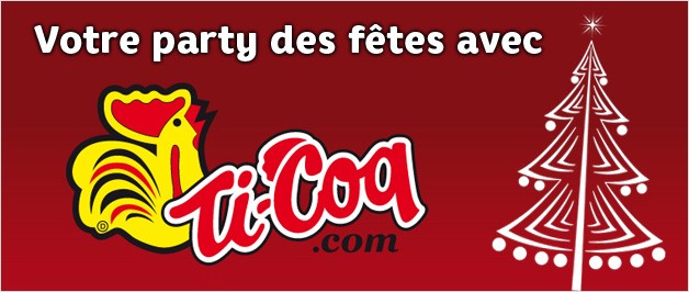 Votre party des fêtes avec Ti-Coq !