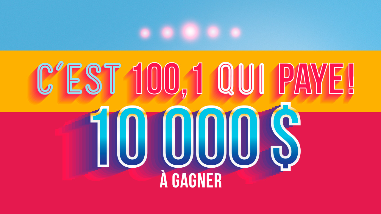 C'est 100,1 qui paye!