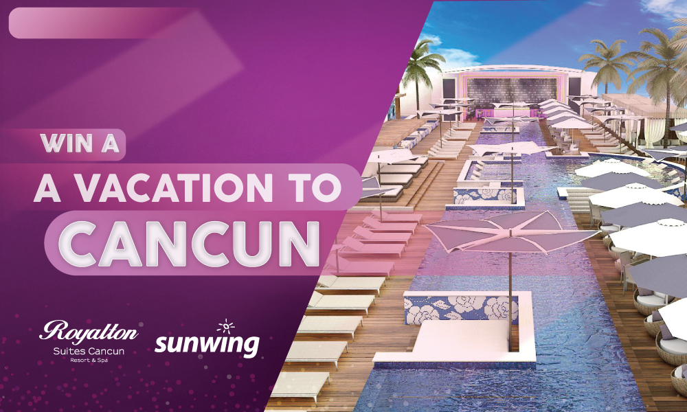 WIN an amazing Vacation for 2 to CANCUN!
