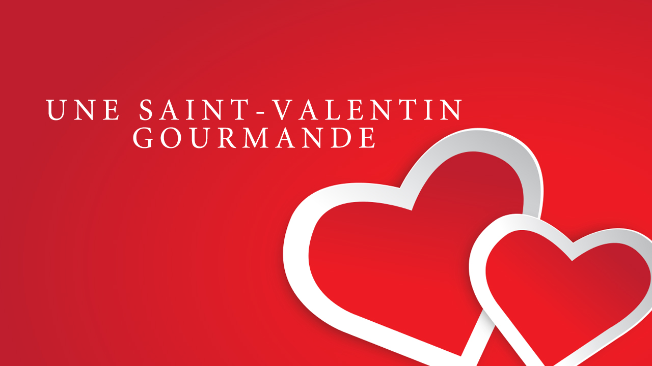 Une Saint-Valentin gourmande