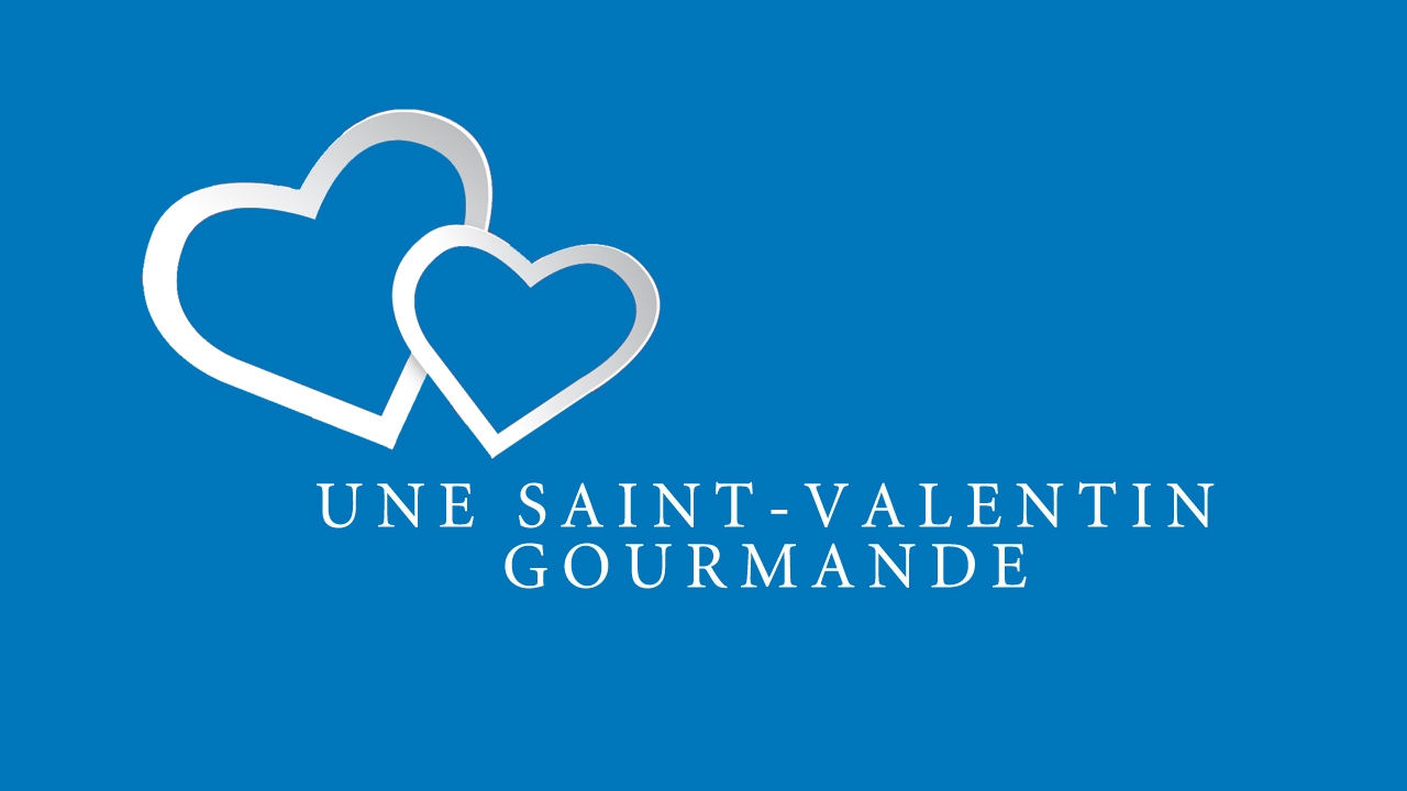 Une Saint-Valentin gourmande