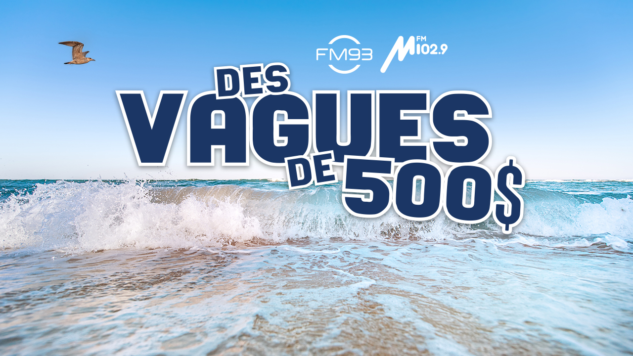 Des vagues de 500$