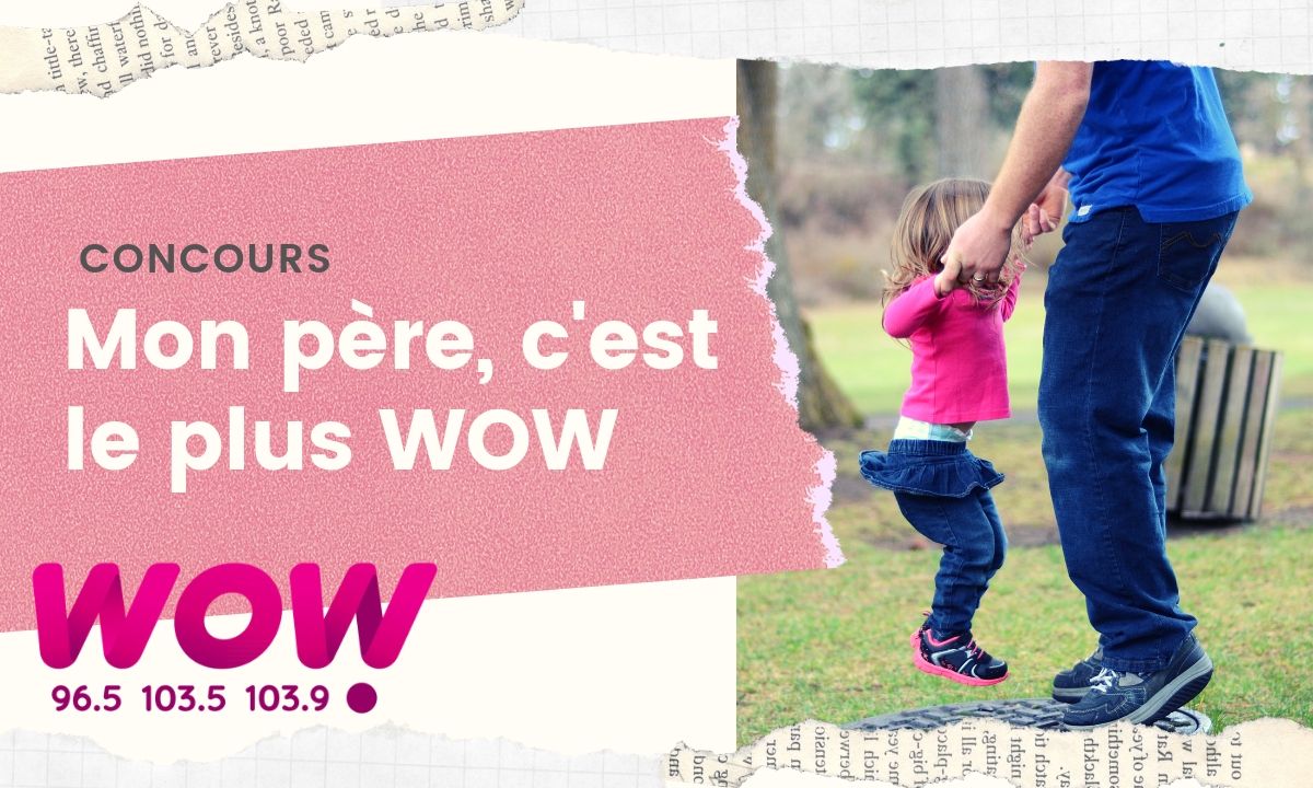 Mon père, c'est le plus WOW!